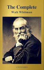 Complete Walt Whitman: Drum-Taps, Leaves of Grass, Patriotic Poems, Complete Prose Works, The Wound Dresser, Letters (A to Z Classics)
