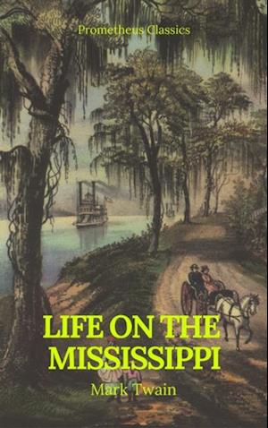 Life On The Mississippi (Prometheus Classics)