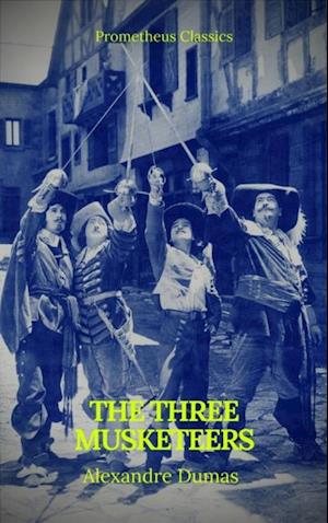 Three Musketeers (Best Navigation, Active TOC) (Prometheus Classics)