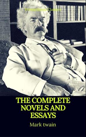 Mark Twain: The Complete Novels and Essays (Best Navigation, Active TOC)(Prometheus Classics)