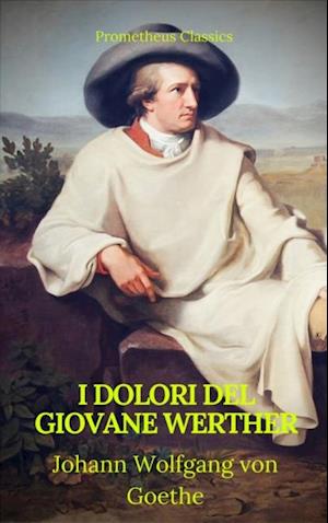 I dolori del giovane Werther (Prometheus Classics)