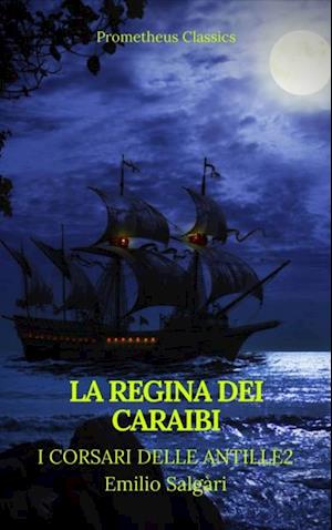 La regina dei Caraibi (I corsari delle Antille #2)(Prometheus Classics)(Indice attivo)