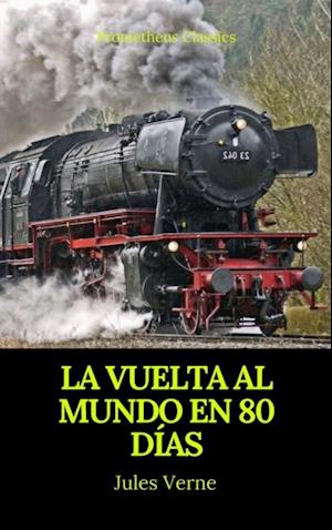 La vuelta al mundo en 80 días (Prometheus Classics)