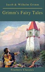 Grimm's Fairy Tales: Complete and Illustrated (Best Navigation, Active TOC)( Feathers Classics)