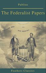 Federalist Papers (Best Navigation, Active TOC) (Feathers Classics)