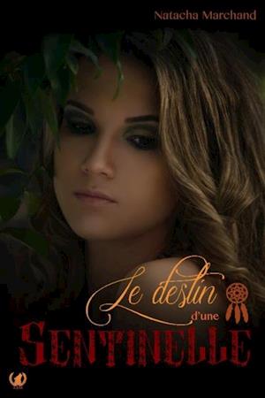 Le destin d''une sentinelle - Tome 1