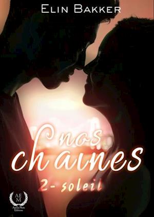 Nos chaînes - Tome 2