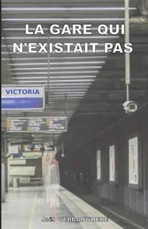 La Gare Qui n'Existait Pas