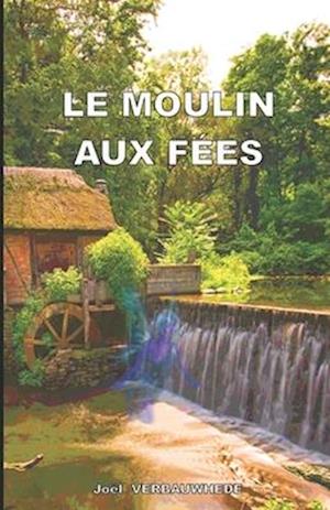 Le Moulin Aux Fées