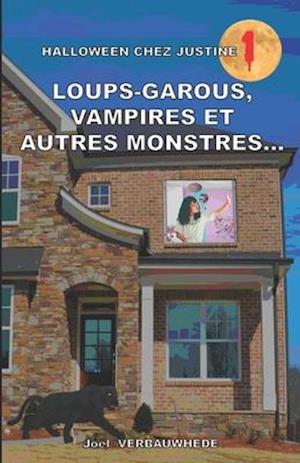 Loups-Garous, Vampires Et Autres Monstres...