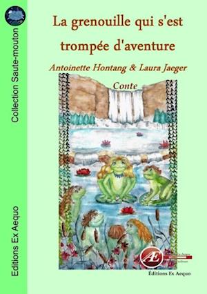 La grenouille qui s'est trompee d'aventure