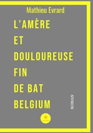 L'amere et douloureuse fin de BAT Belgium