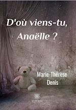 D'ou viens-tu Anaelle ?