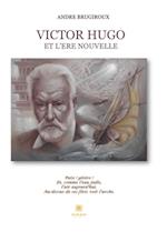 Victor Hugo et l'ere nouvelle