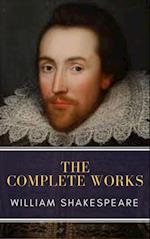 Complete Works of William Shakespeare: Illustrated edition (37 plays, 160 sonnets and 5 Poetry Books With Active Table of Contents)