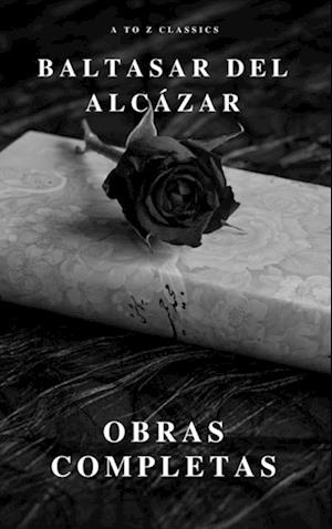 Baltasar del Alcázar: Obras completas