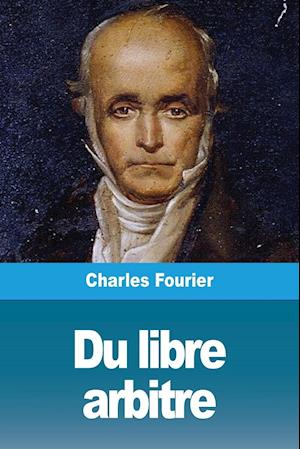 Du Libre Arbitre