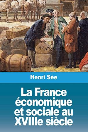 La France économique et sociale au XVIIIe siècle