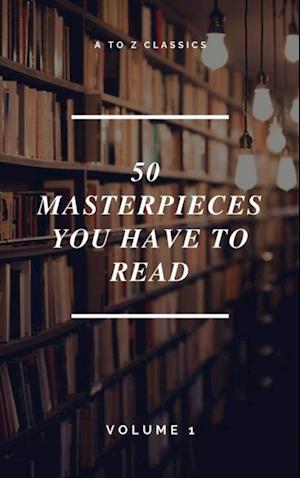 50 Masterpieces you have to read ( A to Z Classics)