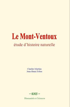 Le Mont-Ventoux : étude d’histoire naturelle