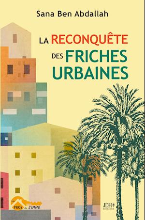 La reconquête des friches urbaines