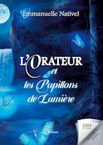 L'Orateur et les Papillons de Lumière