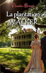 La Plantation Walker - 1. L¿étreinte du destin