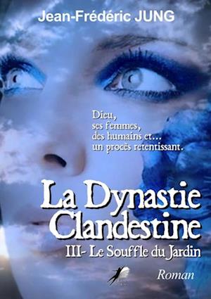 La dynastie clandestine - Tome 3