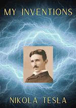 My Inventions: The Autobiography of Nikola Tesla 