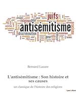 L'antisémitisme : Son histoire et ses causes