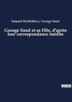 George Sand et sa fille, d'après leur correspondance inédite