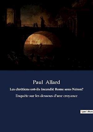 Les chrétiens ont-ils incendié Rome sous Néron?