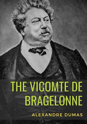 The Vicomte de Bragelonne: a novel by Alexandre Dumas. It is the third and last of The d'Artagnan Romances, following The Three Musketeers and Twenty