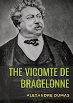 The Vicomte de Bragelonne: a novel by Alexandre Dumas. It is the third and last of The d'Artagnan Romances, following The Three Musketeers and Twenty 