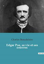 Edgar Poe, sa vie et ses oeuvres