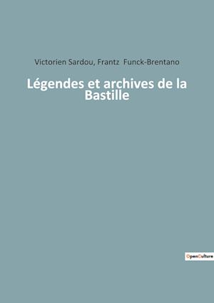 Légendes et archives de la Bastille