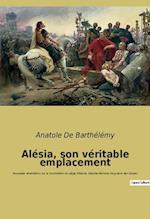 Alésia, son véritable emplacement