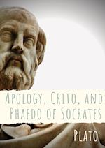 Apology, Crito, and Phaedo of Socrates