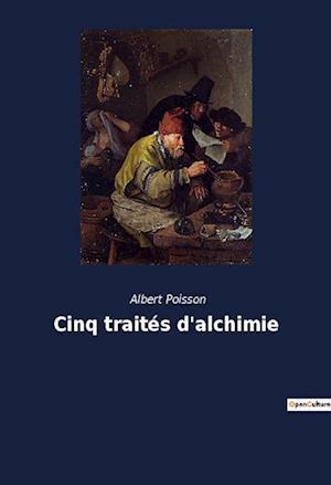 Cinq traités d'alchimie