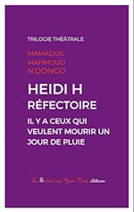 Heidi H - Réfectoire - Il y a ceux qui veulent mourir un jour de pluie