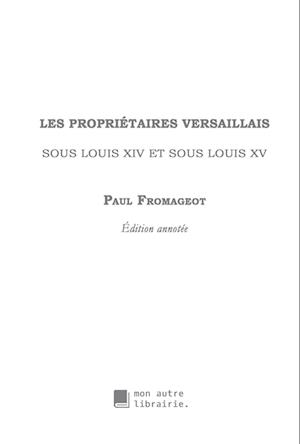 Les propriétaires versaillais sous Louis XIV et sous Louis XV