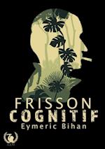 Frisson Cognitif - Tome 1