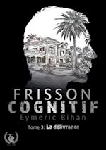 Frisson Cognitif - Tome 3