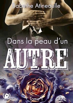 Dans la peau d''un autre - Tome 1