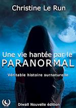 Une vie hantée par le paranormal