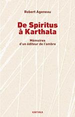 De Spiritus à Karthala. Mémoires d''un éditeur de l''ombre
