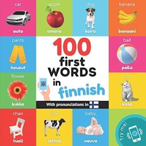 100 first words in finnish: Bilingual picture book for kids: english / finnish with pronunciations