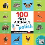 100 first animals in polish: Bilingual picture book for kids: english / polish with pronunciations 