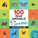 100 first animals in swedish: Bilingual picture book for kids: english / swedish with pronunciations 