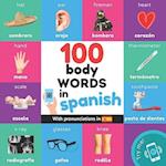 100 body words in spanish: Bilingual picture book for kids: english / spanish with pronunciations 